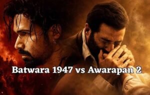 Batwara 1947 Vs Awarapan 2